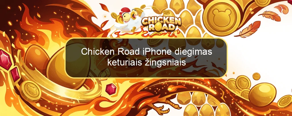 Chicken Road iPhone diegimas keturiais žingsniais
