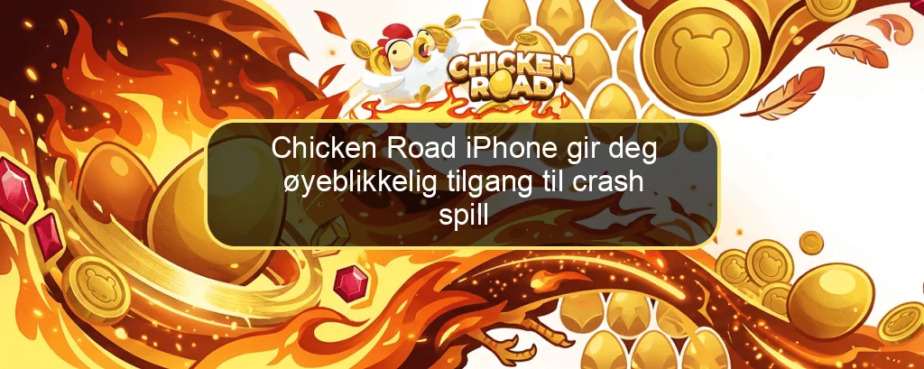 Chicken Road iPhone gir deg øyeblikkelig tilgang til crash spill