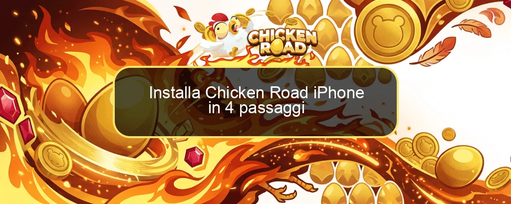 Installa Chicken Road iPhone in 4 passaggi
