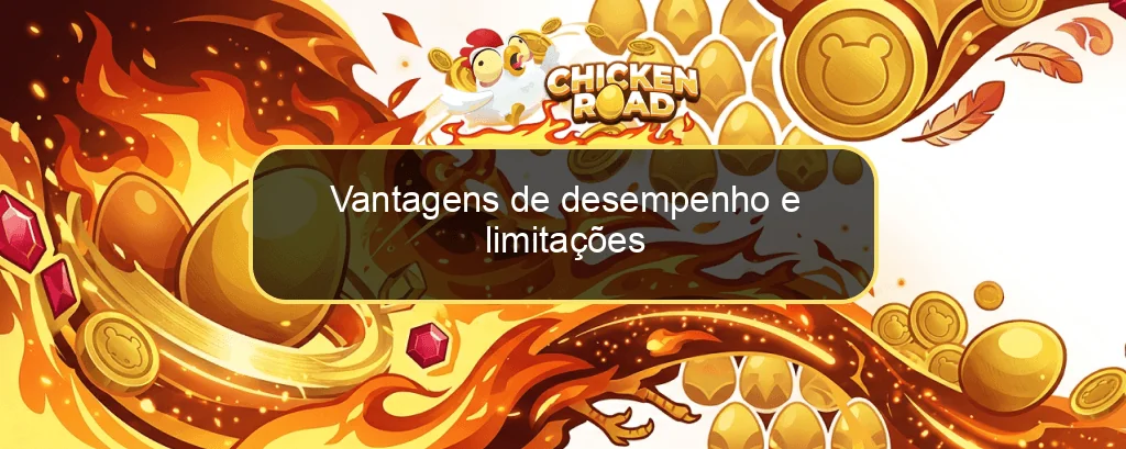 Vantagens de desempenho e limitações